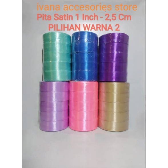 

pita satin Import 1 Inch _2, 5 Cm 20 Yard Pilihan Warna 2 Premium Product(price 1 Roll)