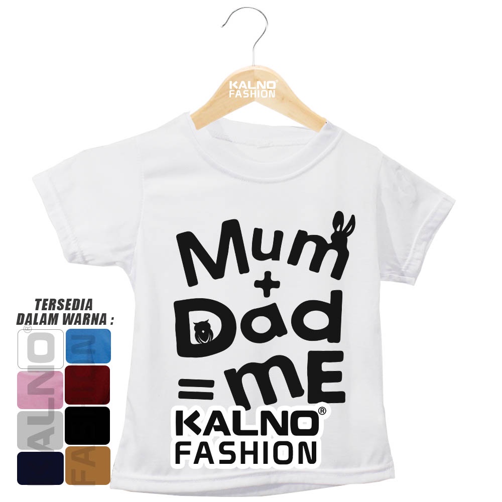 Baju Anak Print Sablon Mum + Dad = Me MDM816 - baju anak anak umur 1-7 tahun bahan katun polyester