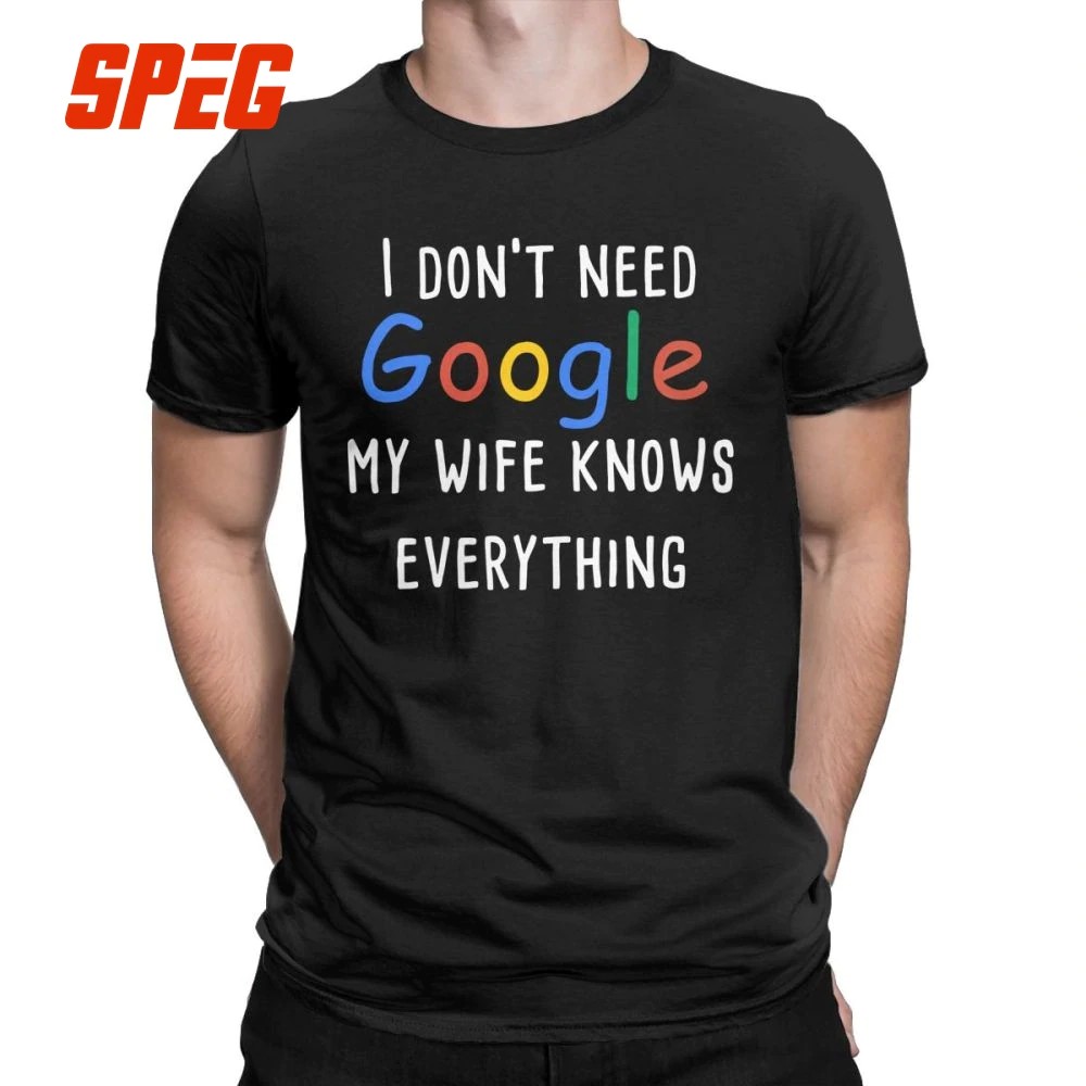 google t shirt my wife knows everything