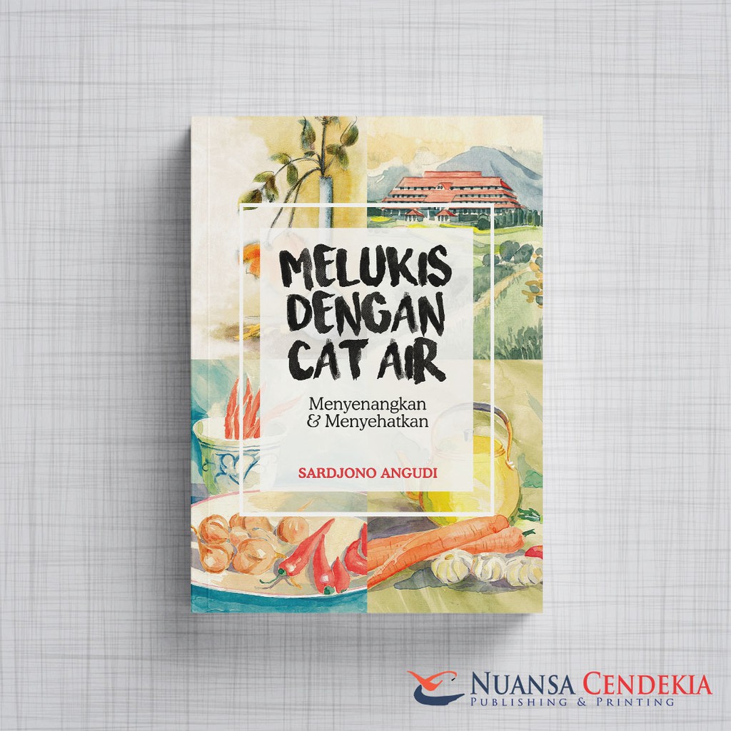 

Melukis dengan Cat Air; Menyehatkan dan Menyenangkan [ORIGINAL]