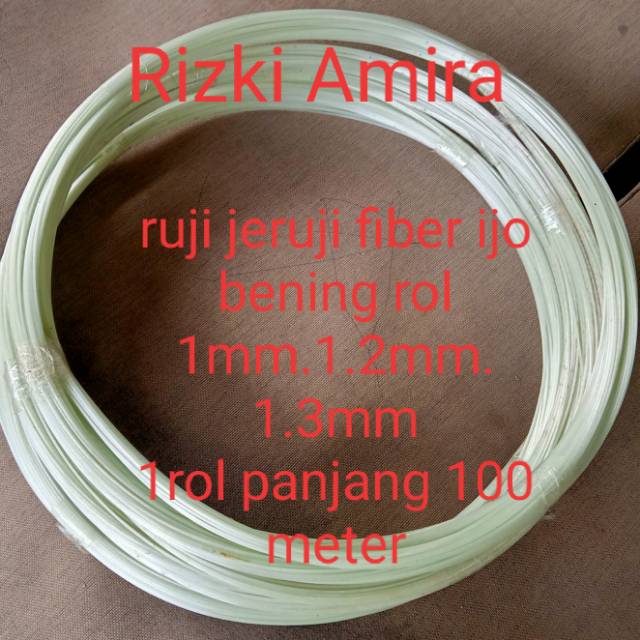 Ruji jeruji fiber ijo bening .1.0mm.1.2mm.1.3mm rol