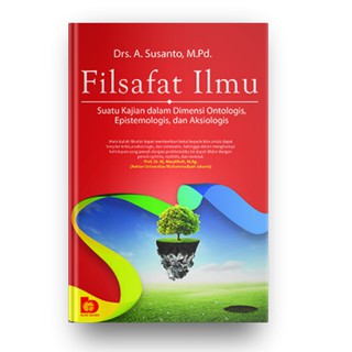 Jual Buku Filsafat Ilmu: Suatu Kajian Dalam Dimensi Ontologis ...