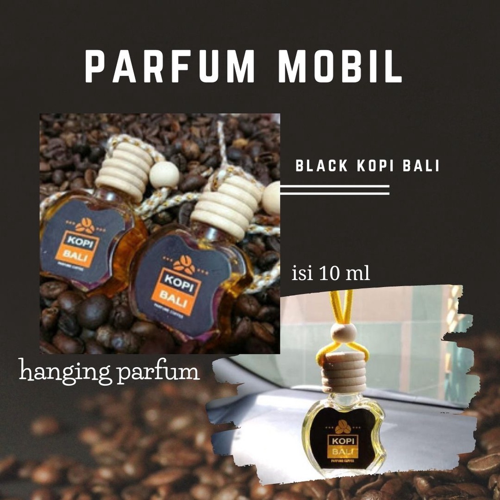 PARFUM MOBIL AROMA KOPI BLACK BALI | PARFUM GANTUNG MOBIL | PENGHARUM MOBIL | PARFUM MOBIL KOPI BALI ISI 10ML