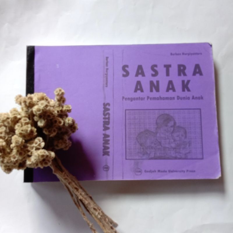 SASTRA ANAK Pengantar Pemahaman Dunia Anak (Burhan Nurgiyantoro)