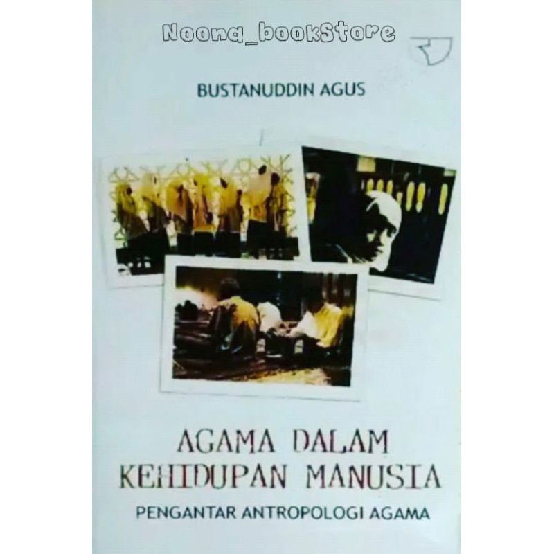 AGAMA DALAM KEHIDUPAN MANUSIA (Pengantar Antropologi Agama)