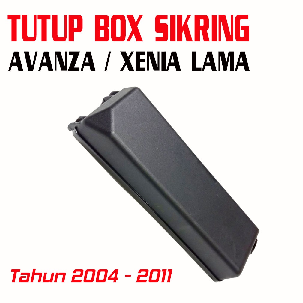 Tutup Box Sikring Avanza Xenia Lama Cover Box Sekring Avanza VVTi 2004-2011