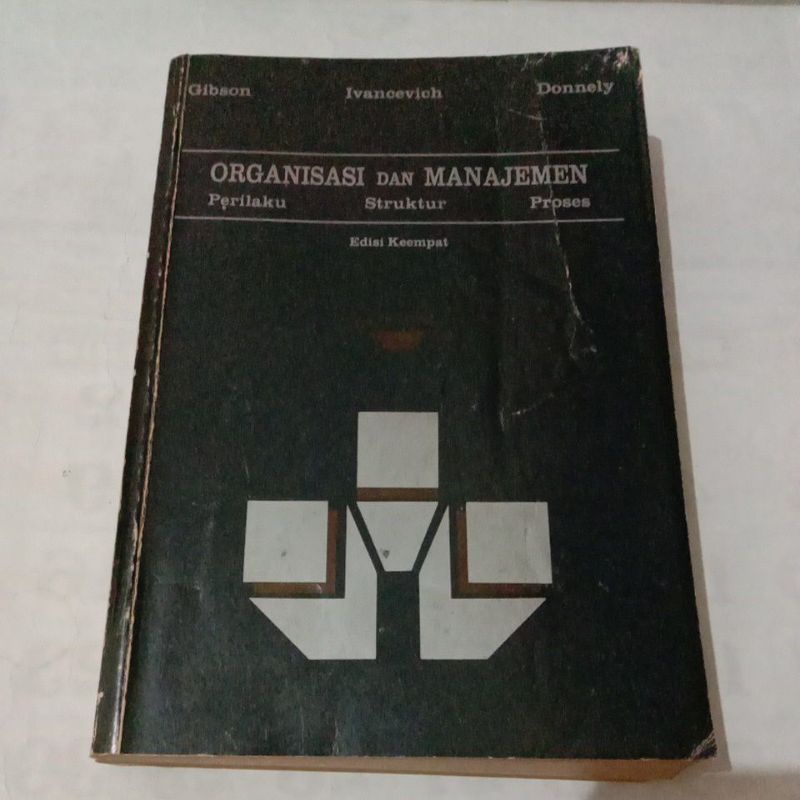 Organisasi dan Manajemen Perilaku, Struktur, proses edisi Keempat by Gibson,