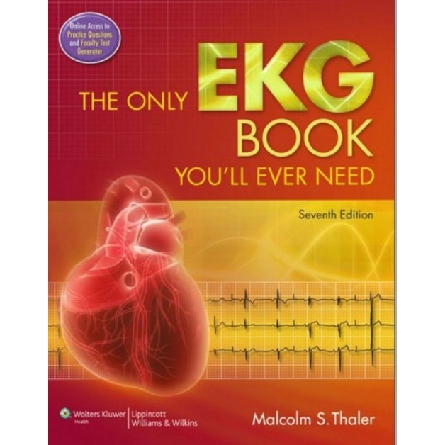 

THE ONLY EKG BOOK YOU'LL EVER NEED, Seventh Edition