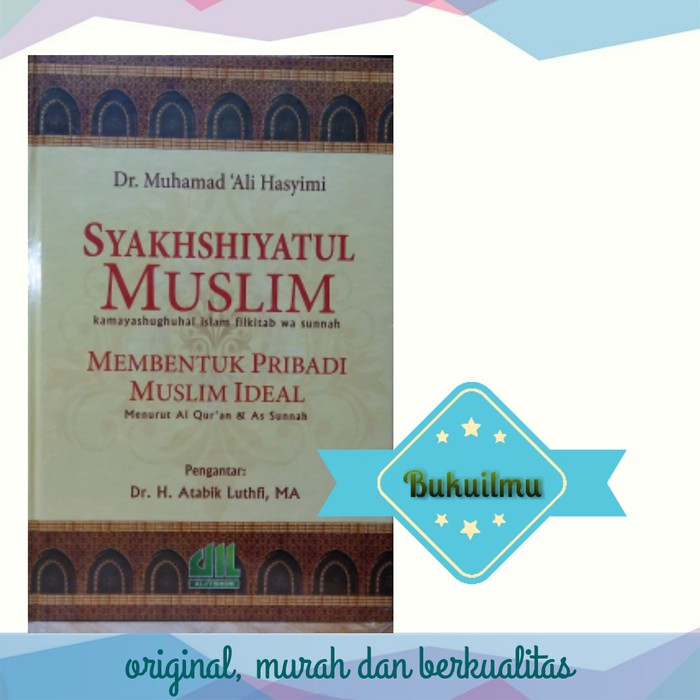 Syakhshiyatul Muslim ( Membentuk pribadi muslim Ideal) Al-Itishom. Karakteristik Muslim dalam Islam