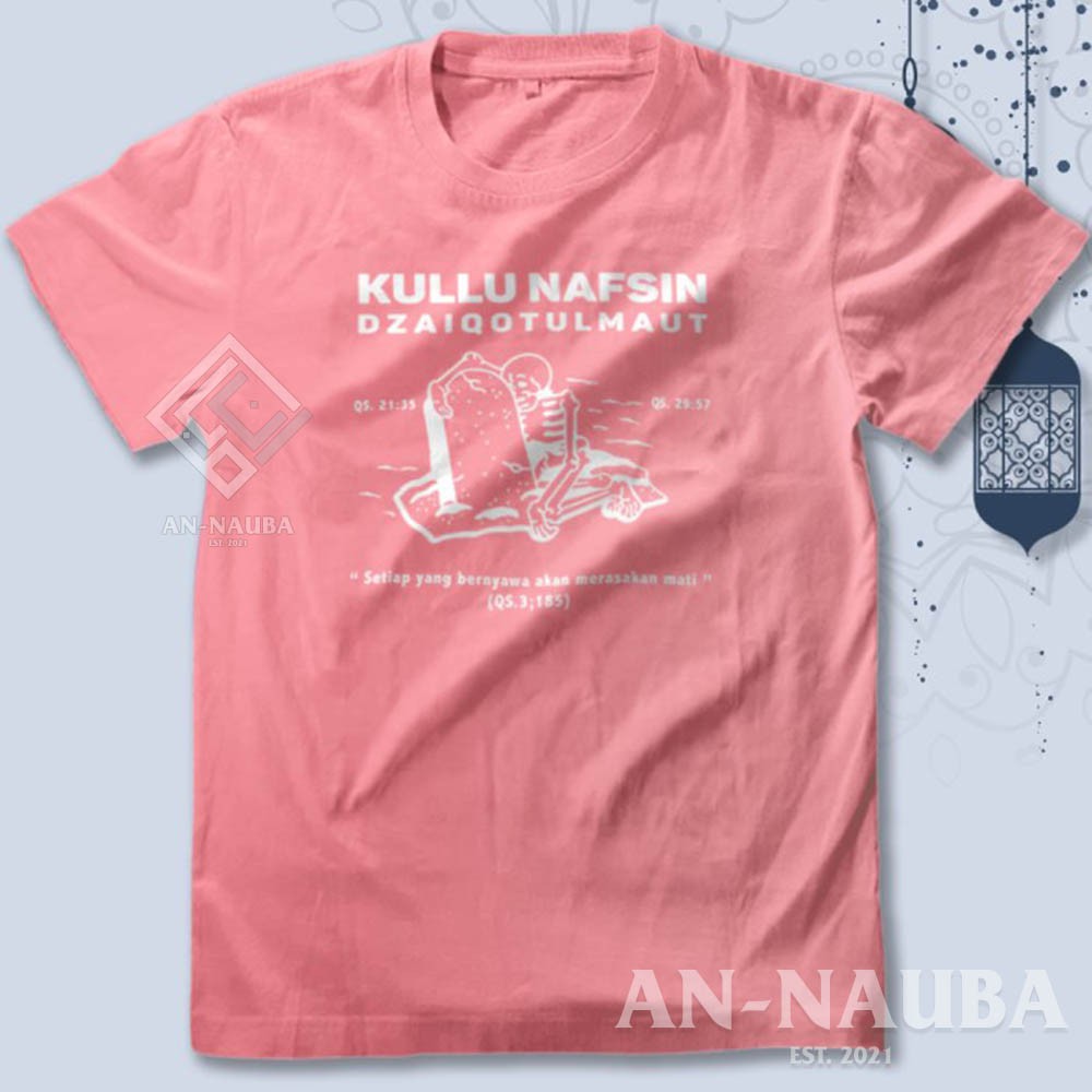 KAOS DAKWAH ISLAMI KULLU NAFSIN DZAIQOTULMAUT / Baju Distro Santri Islam / Tshirt Muslim [AN-6334]-8