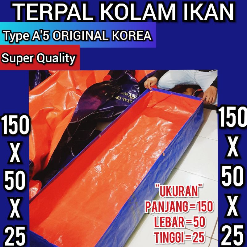 TERPAL KOLAM (A5) 150X50X25 ORIGINAL KOREA