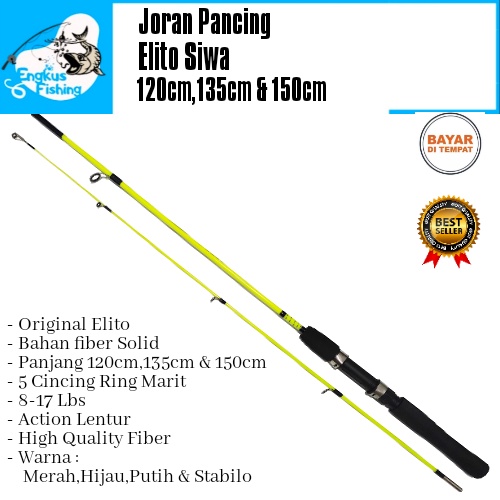 Joran Pancing Elito Siwa 120cm,135cm &amp; 150cm (Fiber Solid) Lentur Murah Berkualitas