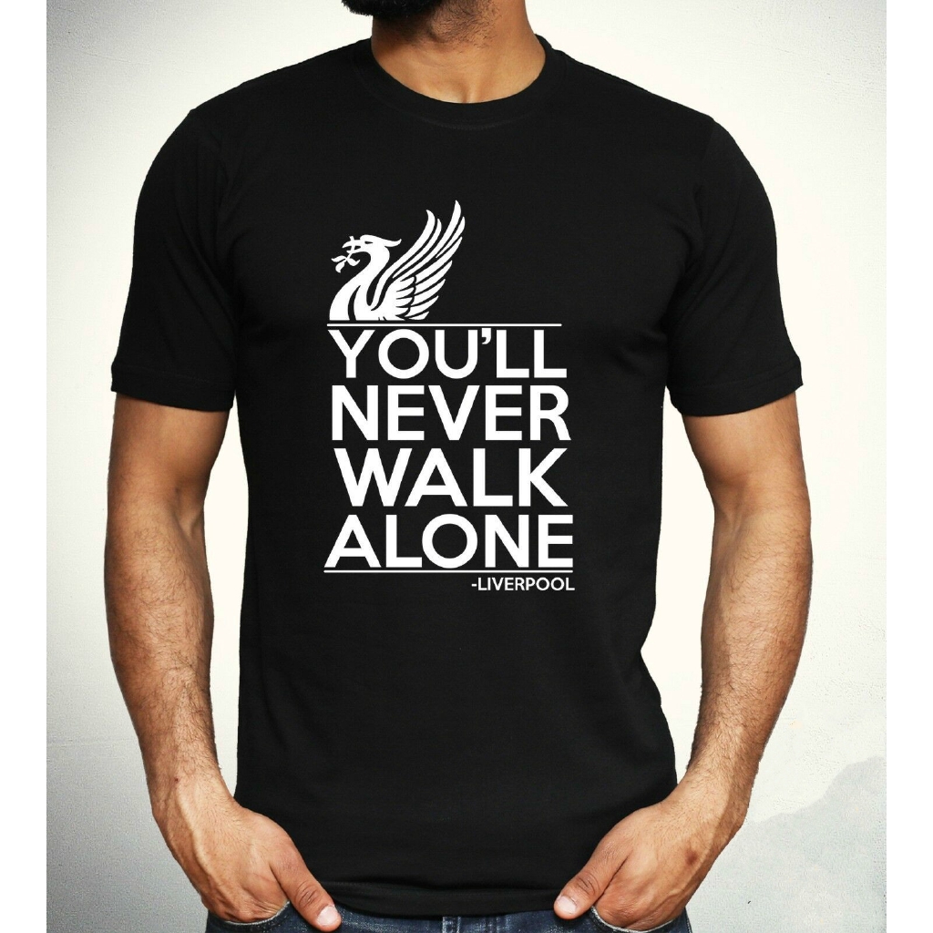 Liverpool T Shirt You Ll Never Walk Alone Football Fan Mens Gift Teemen Women Unisex Fashion Tshirt Shopee Indonesia