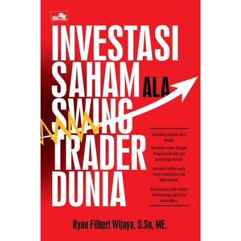 

Investasi Saham Ala Swing Trader Dunia . Ryan filbert S.Sn, ME Best Seller