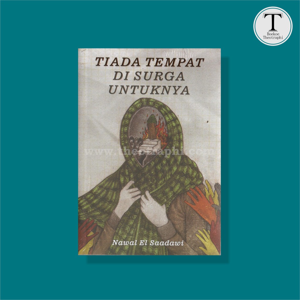 Tiada Tempat di Surga Untuknya - Nawal El Saadawi