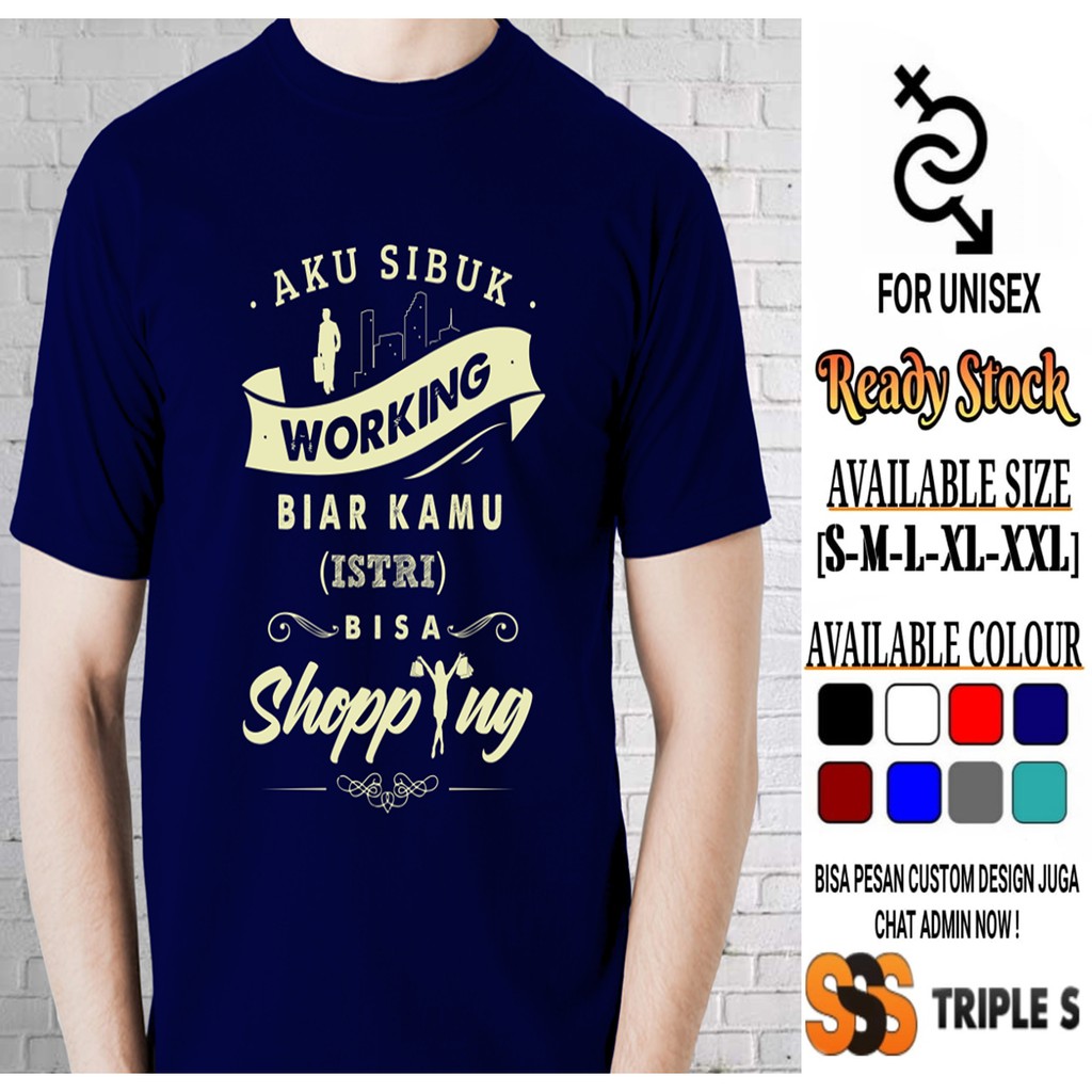 Kaos Aku Sibuk Working Biar Kamu Bisa Shopping Kaos Kata Kata