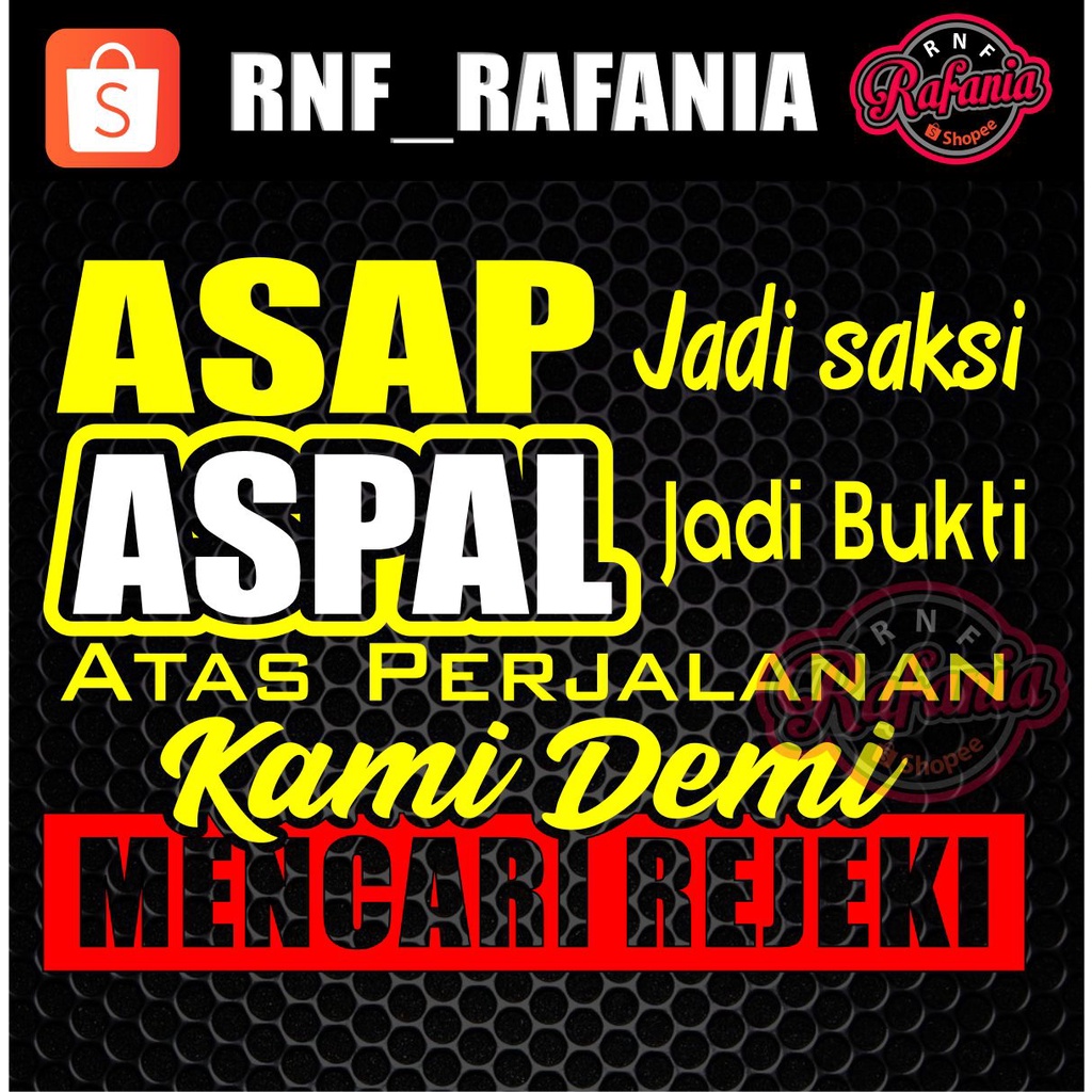 STIKER KATA KATA KACA PINTU MOBIL TRUK PICK UP GRANMAX ASAP JADI SAKSI ASPAL JADI BUKTI ATAS PERJALANAN KAMI DEMI MENCARI REJEKI