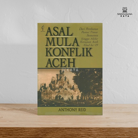 Asal Mula Konflik Aceh - Anthony Reid