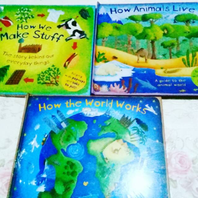 How We Make Stuff + How Animals Live + How the world works