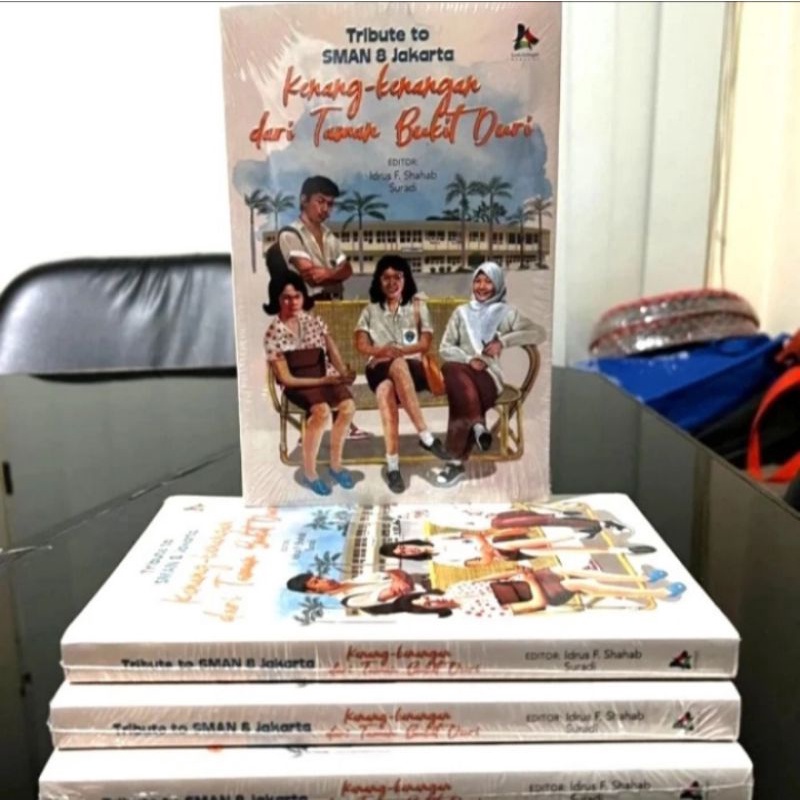 BUKU TRIBUTE TO SMAN 8 JAKARTA KENANG KENANGAN DARI TAMAN BUKIT DURI