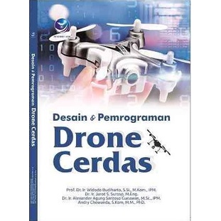 

Desain Dan Pemrograman Drone Cerdas - Prof. Dr. Ir. Widodo Budihartono, S.Si., M.Kom., IPM., dkk