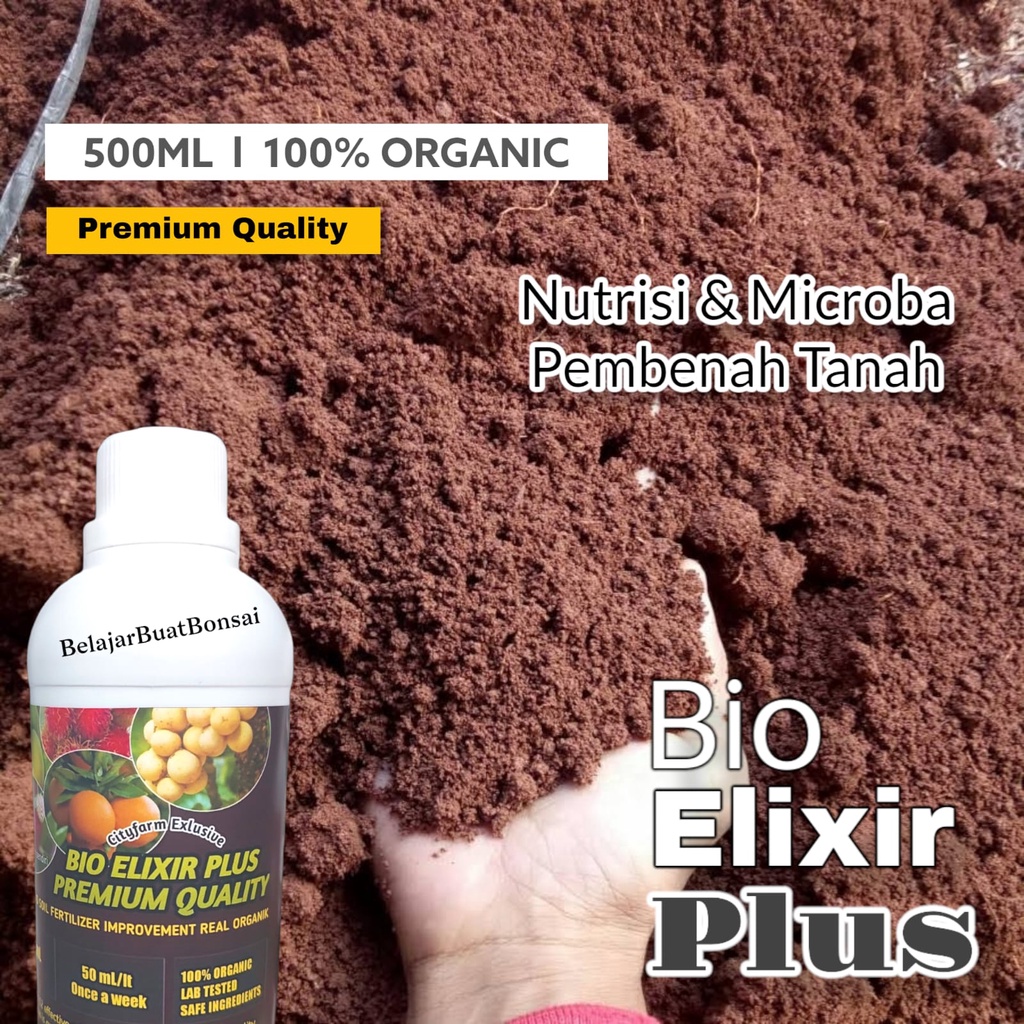 Bio Elixir Plus Premium Quality Pembenah Atau Penggembur Tanah 500mL