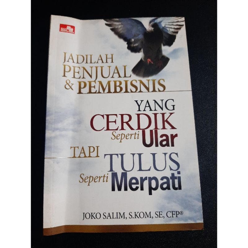 JADILAH PENJUAL & PEMBISNIS YANG CERDIK Seperti ULAR TAPI TULUS Seperti MERPATI