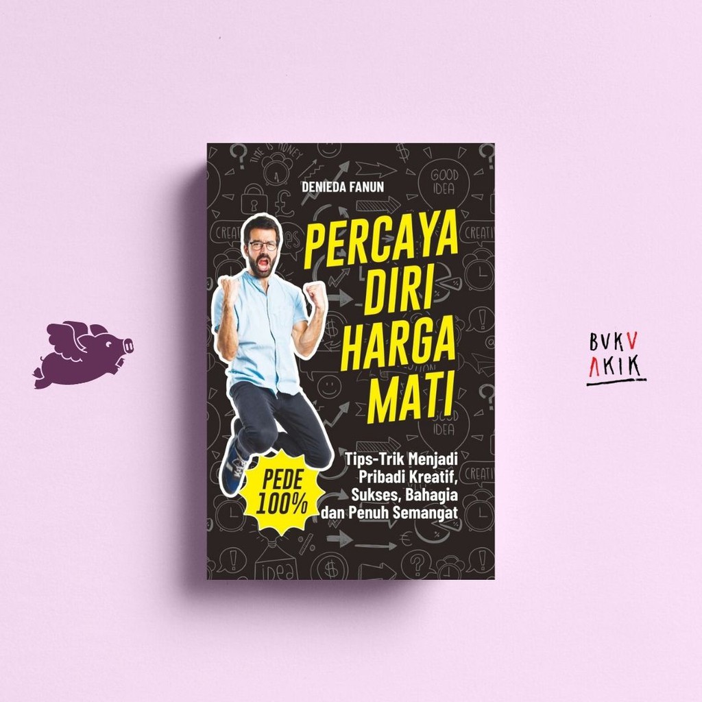 Percaya Diri Harga Mati - Denieda Fanunu