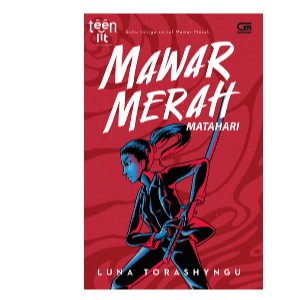 Teenlit: Mawar Merah#3: Matahari - Cover Baru      Luna Torashyngu
