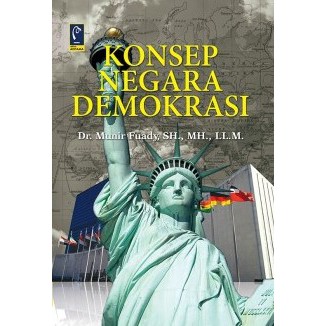 

BUKU KONSEP NEGARA DEMOKRASI - DR. MUNIR FUADY, SH., MH., LL.M.