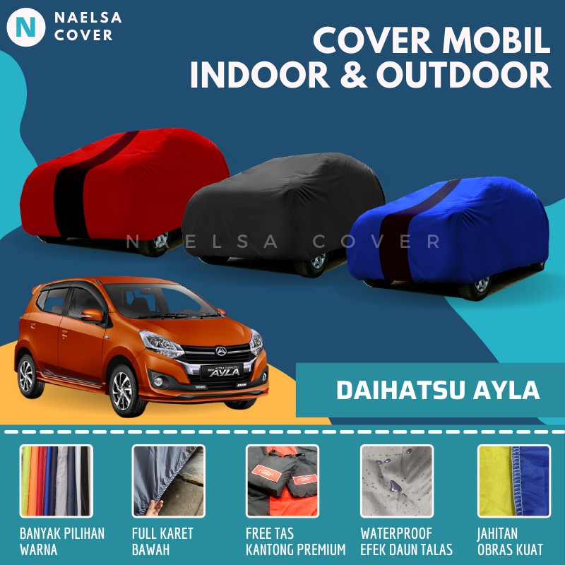 Cover Mobil Ayla Sarung Mobil / Selimut Mantel Mobil Daihatsu Ayla