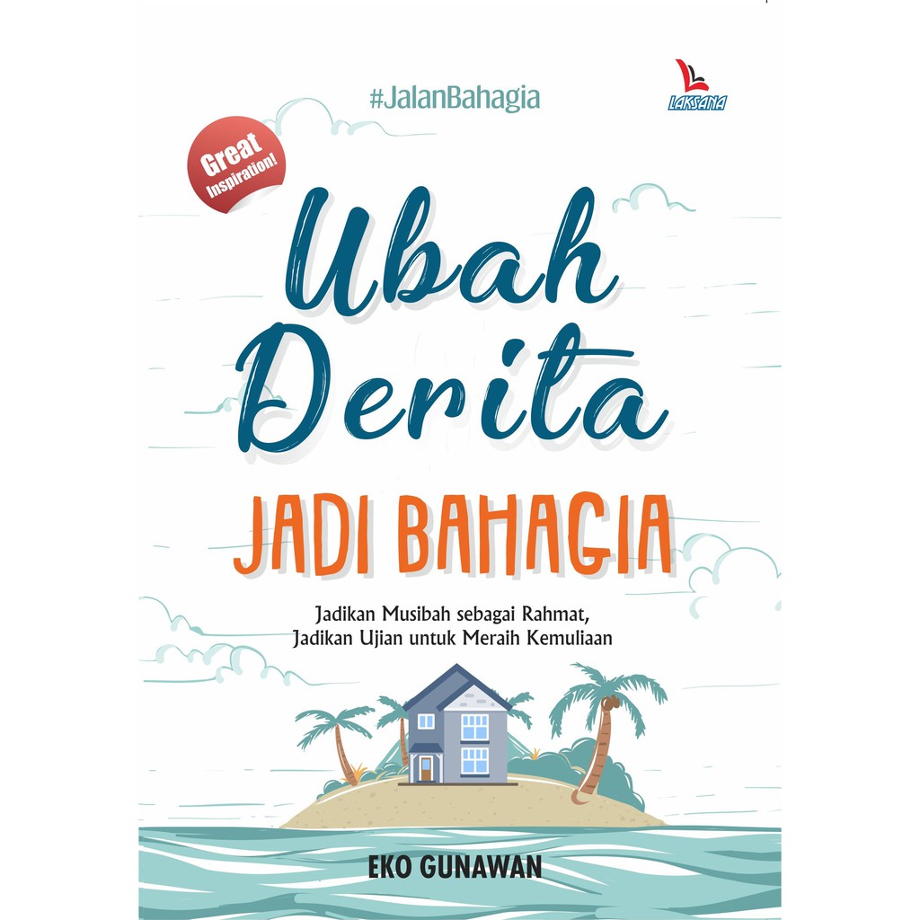 

Buku Ubah Derita Jadi Bahagia - LAKSANA