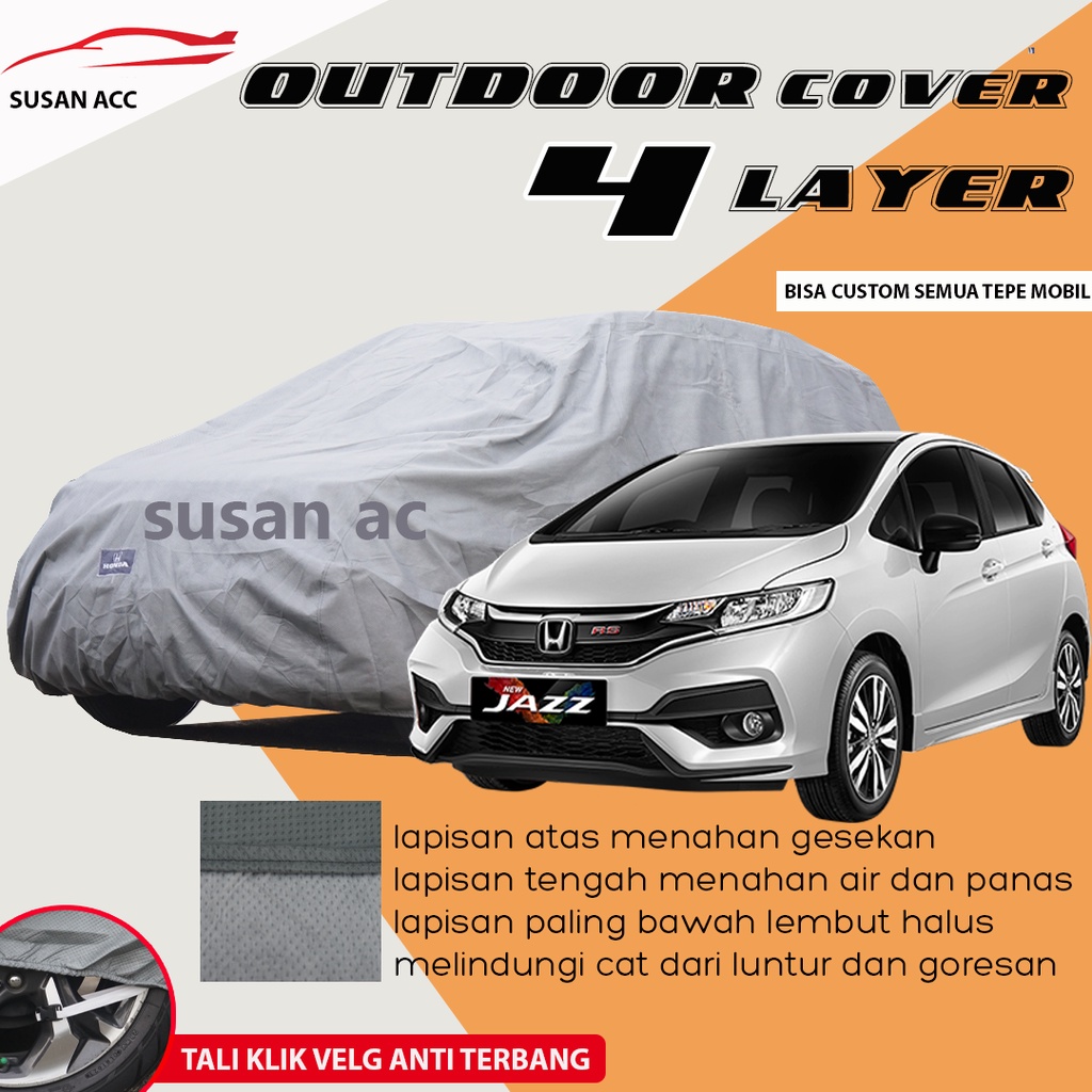 Body Cover Mobil PREMIUM OUTDOOR 4 Layer new jazz/all new jazz waterproof/new jazz anti air/sarung mobil jazz/jazz idsi/jazz lama/jazz ge8/jazz gd3/jazz gk5/brio/brio satya/brio lama/new brio/all new brio/brio 2022/new brio 2022