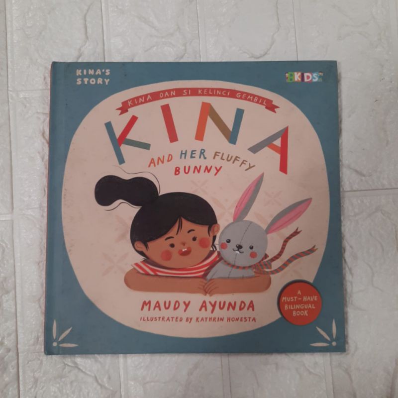 KINA AND HER FLUFFY BUNNY : KINA DAN SI KELINCI GEMBIL