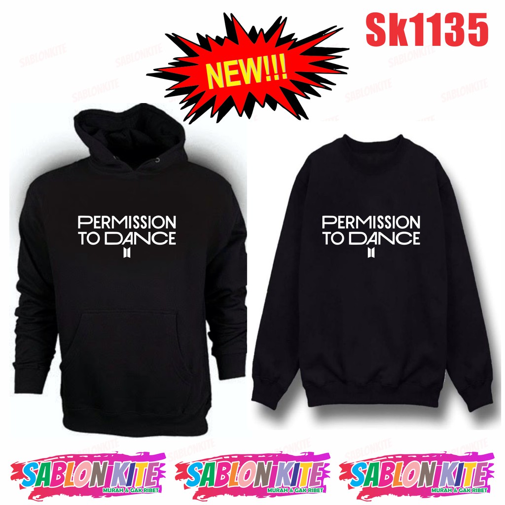 MURAH!!! HOODIE SWEATER KPOP PERMISSION TO DANCE TULISAN SK1135 UNISEX BAHAN FLEECE