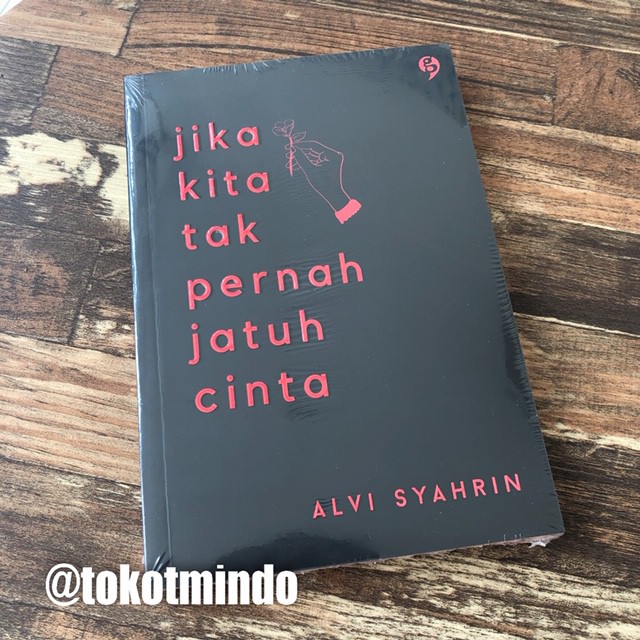 Jika Kita Tak Pernah Jatuh Cinta Alvi Syahrin Shopee Jika Kita Tak Pernah Jatuh Cinta Alvi Syahrin Shopee