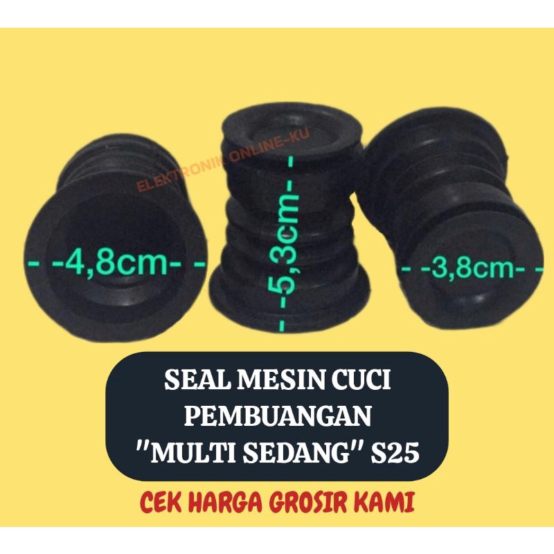 KARET SEAL MESIN CUCI PEMBUANGAN MULTI SEDANG S25