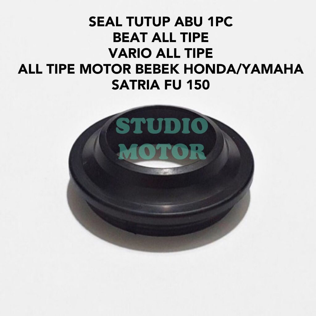 SEAL TUTUP ABU BEAT KARBU VARIO 110 125 150 ESP CBS SATRIA FU 150 GRAND SUPRA JUPITER VEGA MX ZR RR