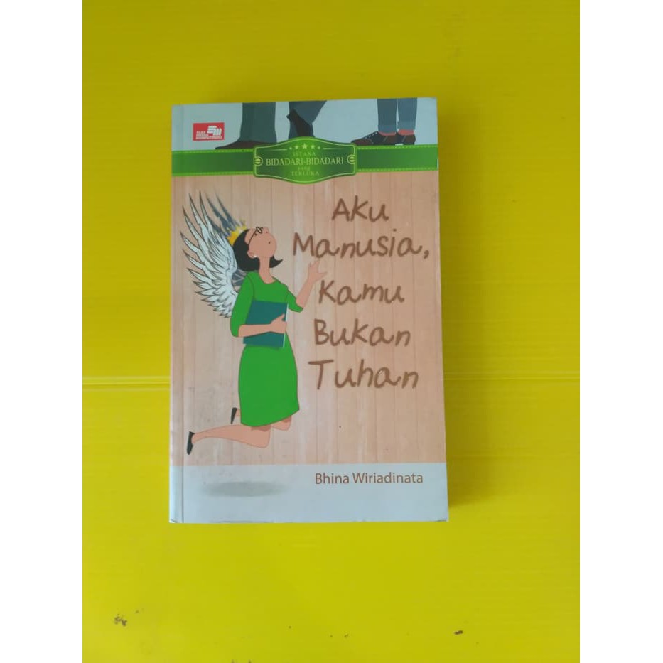 [GARANSI] Aku Manusia Kamu Bukan Tuhan (Bhina Wiriadinata)