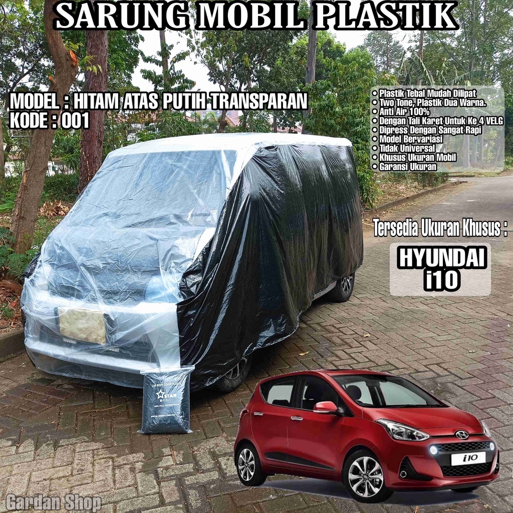 Sarung Mobil Plastik HYUNDAI I10 Hitam Atas Putih Transparan Full Anti Air