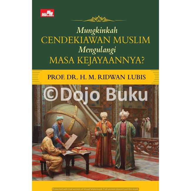 Buku Mungkinkah Cendekiawan Muslim Mengulangi Masa Kejayaannya? by Prof. Dr. H.M. Ridwan Lubis