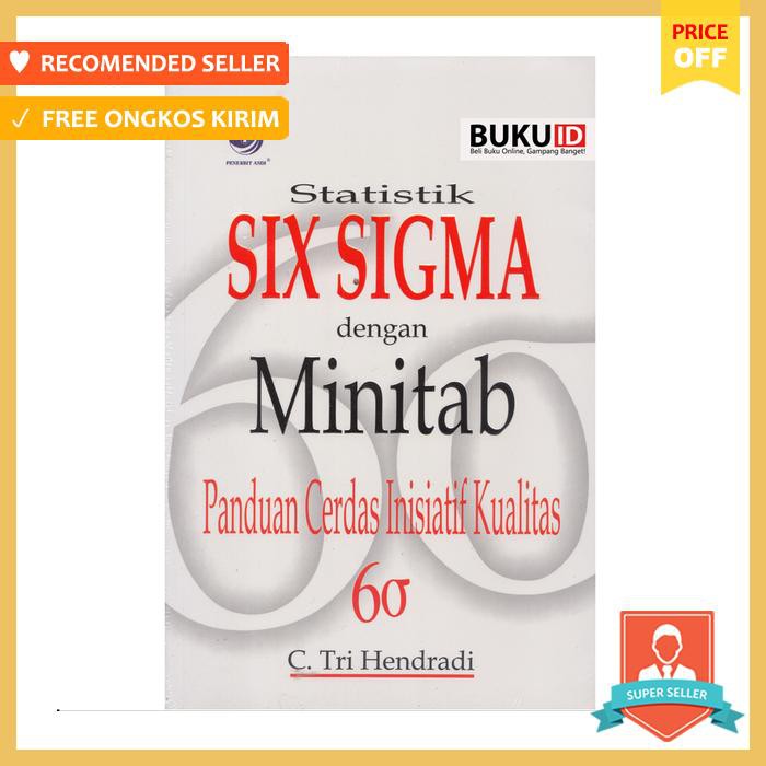 BUKU STATISTIK SIX SIGMA DENGAN MINITAB PANDUAN CERDAS INISIATIF KUALI