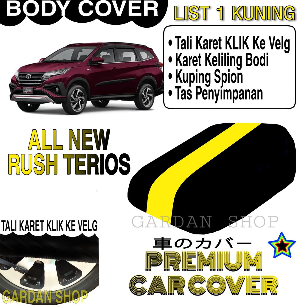 Body Cover ALL NEW RUSH TERIOS List KUNING Penutup Pelindung Bodi Mobil All New Rush Terios PREMIUM