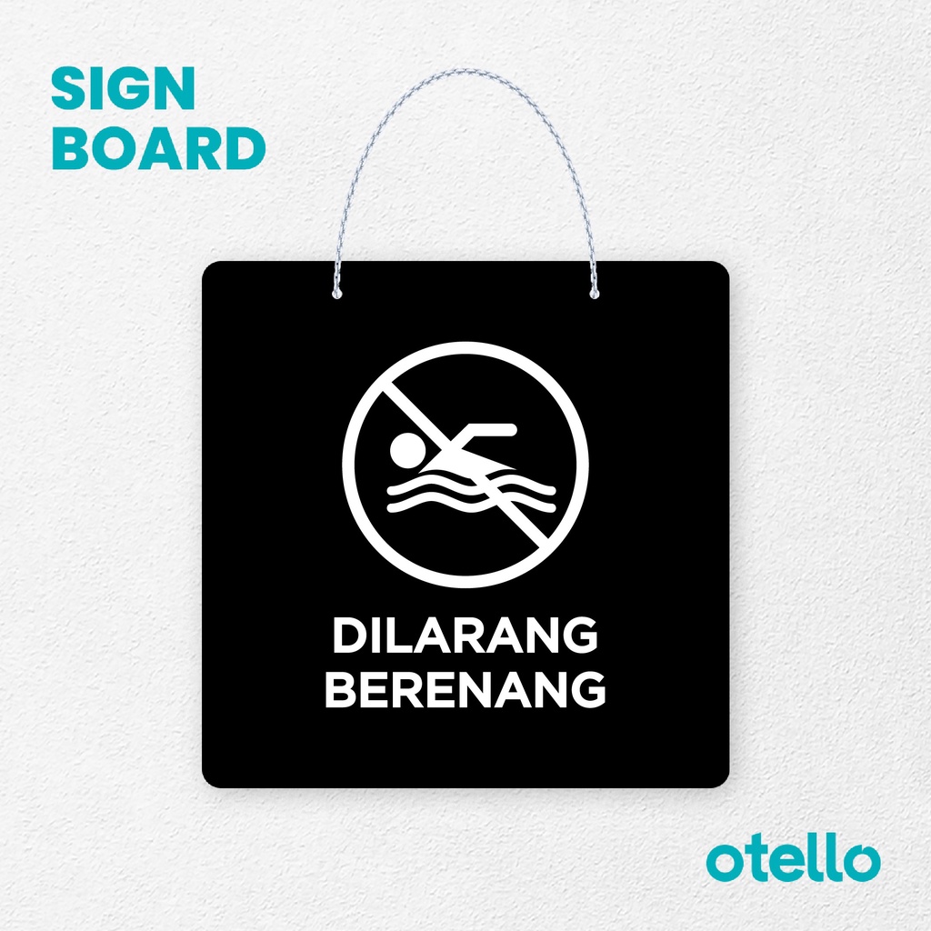 Otello Sign Dilarang Berenang Signage Board Acrylic Papan Gantung Label Akrilik Rantai Petunjuk Toko Modern Minimalist Kafe Restoran Kantor Gedung Cafe