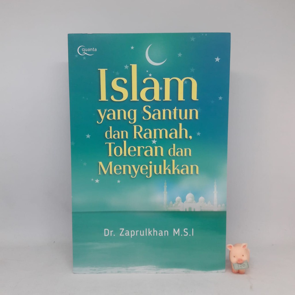 Islam yang Santun dan Ramah, Toleran dan Menyejukkan - Dr. Zaprul Khan