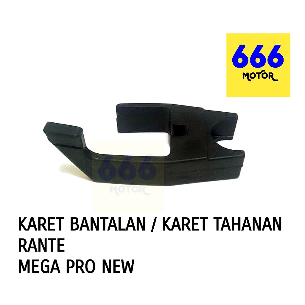 666MOTOR KARET BANTALAN / KARET TAHANAN RANTAI MEGA PRO NEW