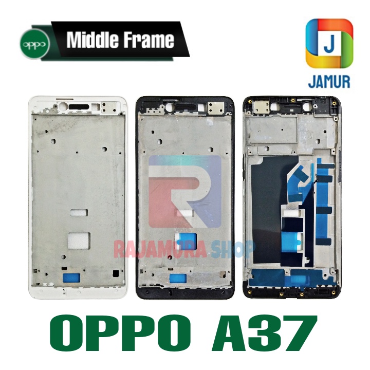 FRAME OPPO A37 TULANG TENGAH OPPO A37 MIDDLE FRAME OPPO A37