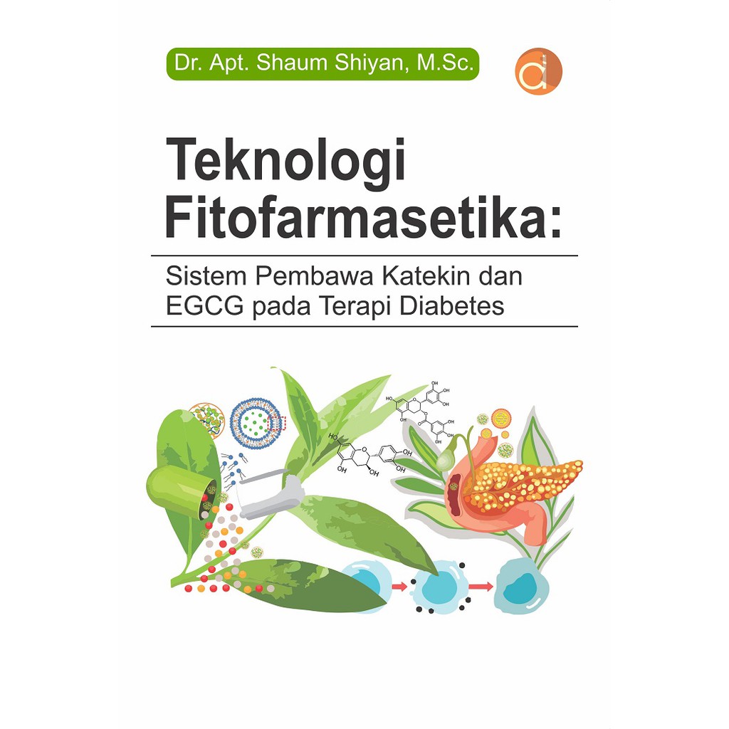 Buku Teknologi Fitofarmasetika: Sistem Pembawa Katekin Dan EGCG Pada Terapi Diabetes