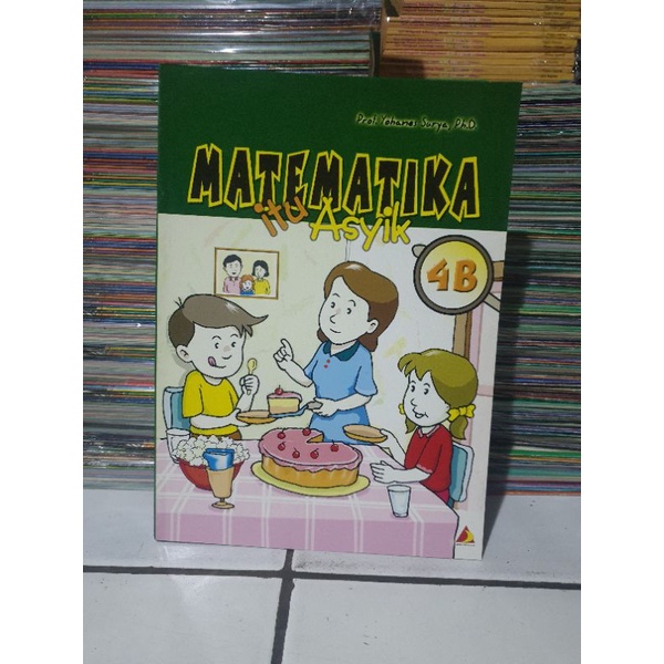 MATEMATIKA ITU ASYIK KLS 4B. prof.yohanes surya,ph,d