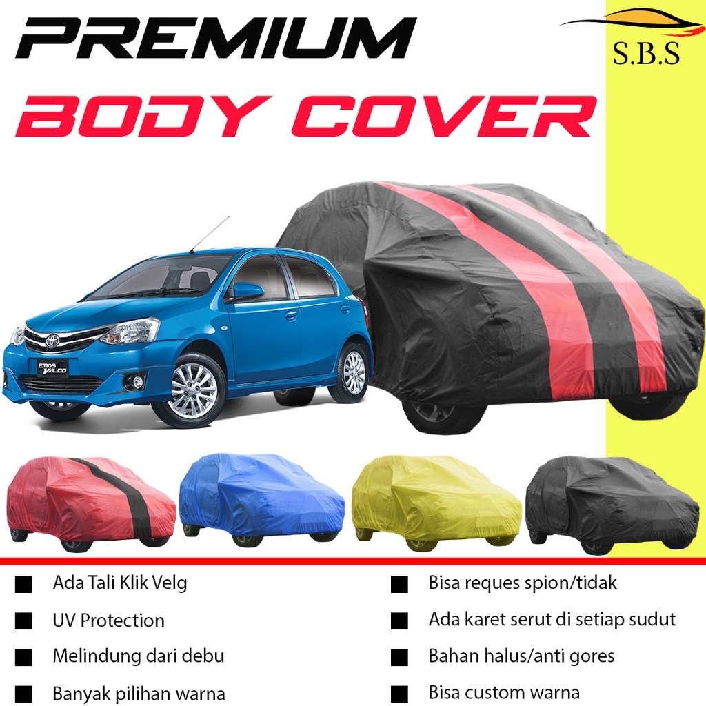 Body Cover Mobil Etios Sarung Mobil Etios Valco/Etios liva/liva/Brio/brio rs/brio satya/new brio/brio lama/raize/rocky/yaris/yaris lama/yaris bakpao/agya/ayla